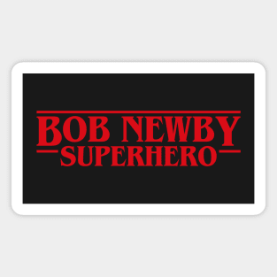 Bob Newby Stranger Superhero Things Magnet